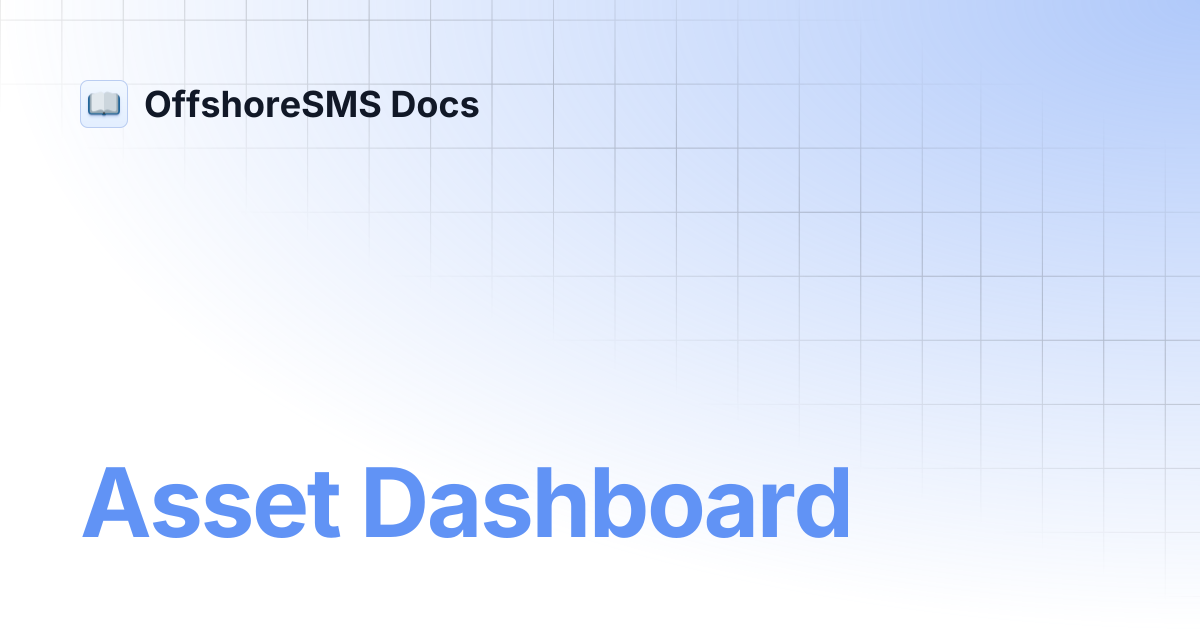 Asset Dashboard | OffshoreSMS Docs