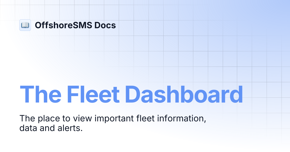 The Fleet Dashboard | OffshoreSMS Docs