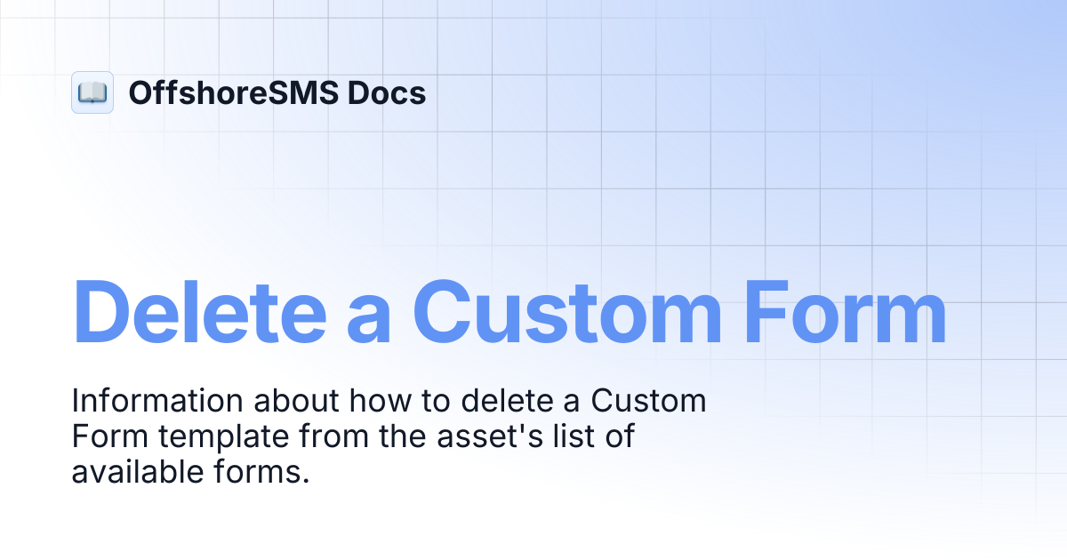 Delete a Custom Form | OffshoreSMS Docs