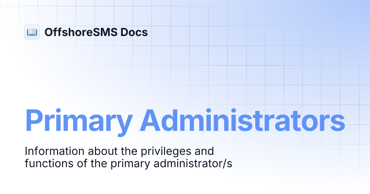Primary Administrators | OffshoreSMS Docs