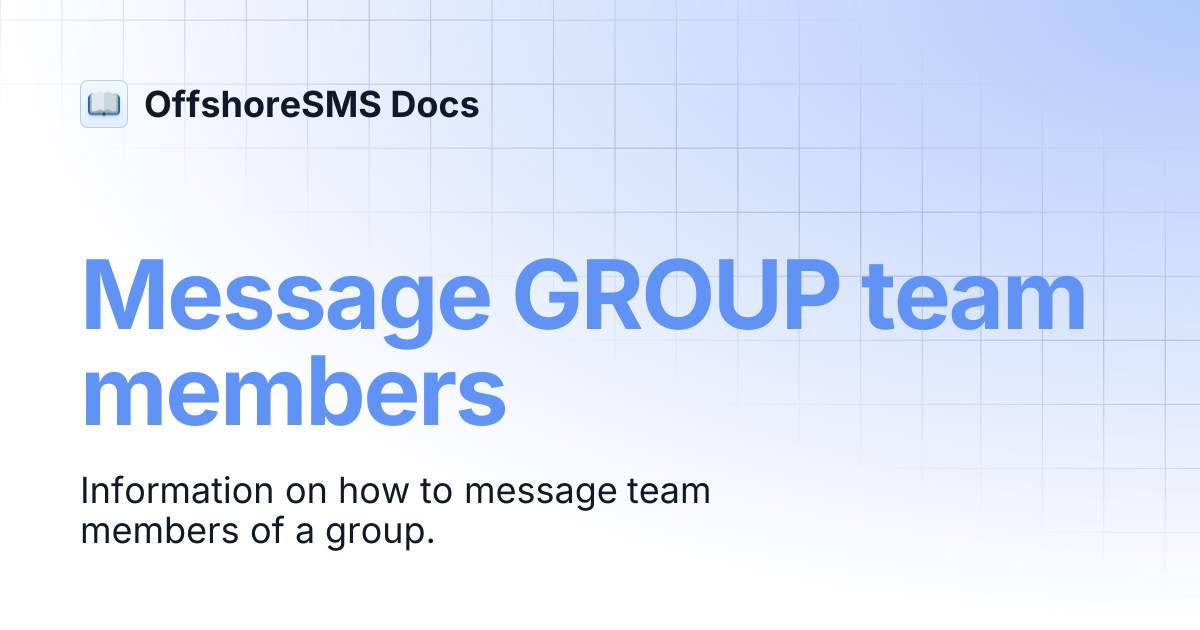 Message GROUP team members | OffshoreSMS Docs